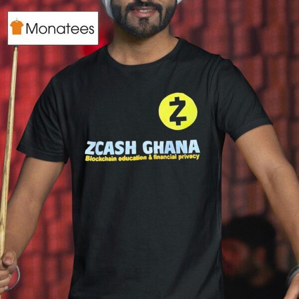 Zcash Ghana Blockchain Education And Financial Privacy T Shirt