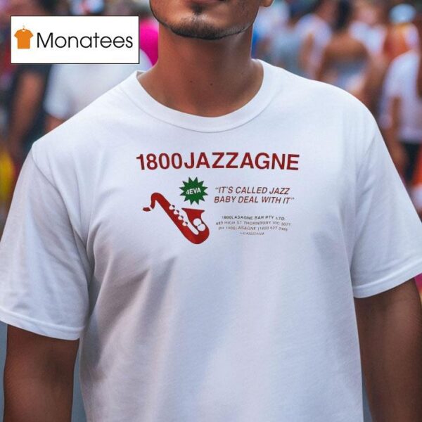 Jazzagne It S Called Jazz Baby Deal With I T Shirt