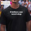 Letter One Word Stop T Shirt