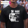 Cent Many Men Wish Death Upon Me Psychic Says Some Bitch Done Put A Hex On Me T Shirt