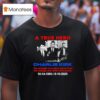 A True Hero Charlie Kirk T Shirt
