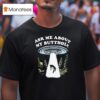 Alien Ask Me About My Butthole T Shirt