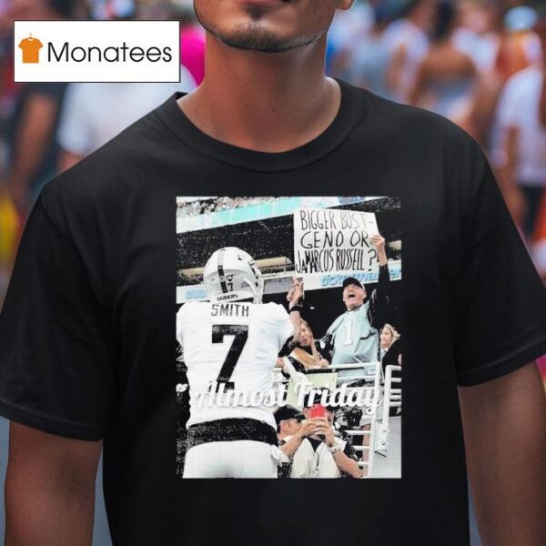 Almost Friday Geno Smith Bigger Bust Geno Or Jamarcus Russell Middle Fingers T Shirt