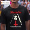 Alucarda They Gave Their Souls To Hell But The Devil Wanted More T Shirt