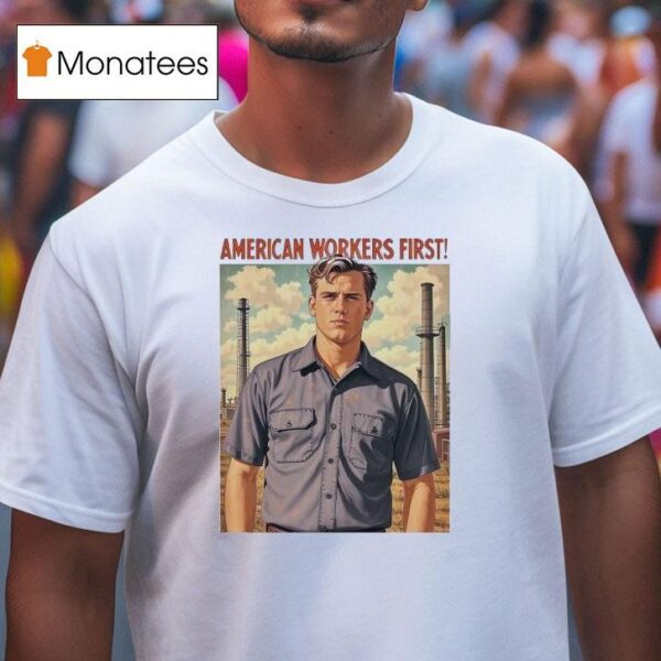 American Workers Firs T Shirt