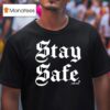 Annie Elise Stay Safe T Shirt