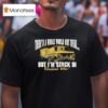 Arm S Length There S A Whole World Out There But I M Stuck In Cleveland Ohio T Shirt