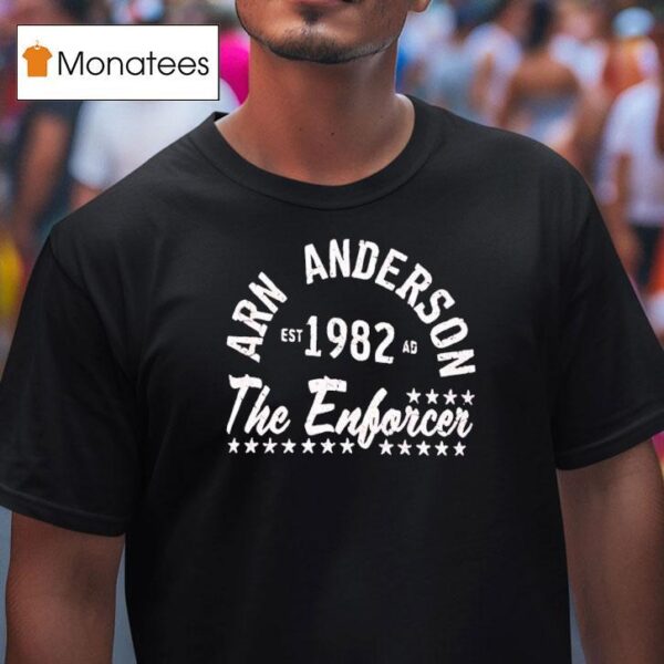 Arn Anderson Est Ad The Enforcer T Shirt