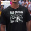 Bad Drivers Club R Crying T Shirt