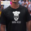 Baking Bread Style Breaking Bad T Shirt