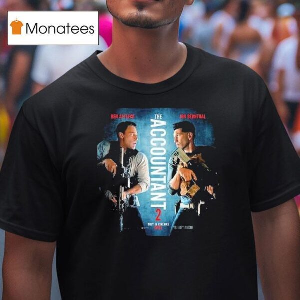 Ben Affleck And Jon Bernthal The Accountant Movie Only In Cinemas April T Shirt