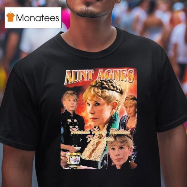 Ben Ahlers Wearing Annoyed Aunt Agnes Heads Have Rolled For Less T Shirt