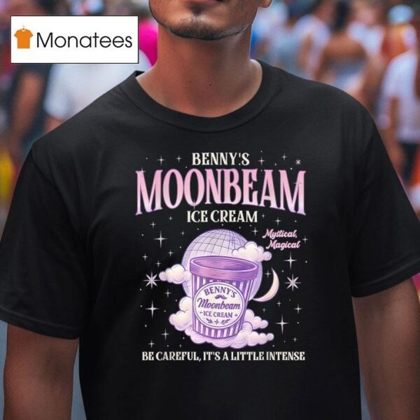 Benny S Moonbeam Ice Cream Be Careful It S A Little Intense Double Scoop Popsicle T Shirt