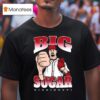 Big Sugar Zach Maxwell Cincinnati Reds T Shirt