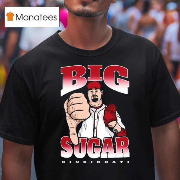 Big Sugar Zach Maxwell Cincinnati Reds T Shirt