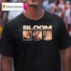 Bloom Every Road Leads Me Home So Take Me Back Back To Belrose T Shirt
