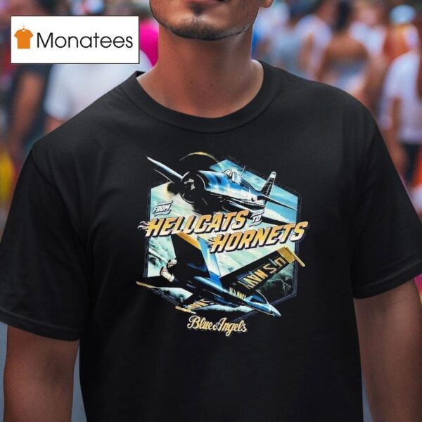 Blue Angels From Hellcats To Hornets Naval Aviation T Shirt