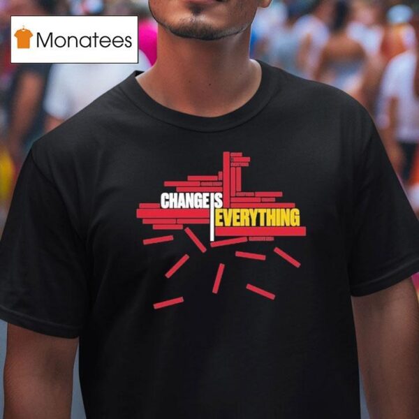 Bluecoats Change Is Everything T Shirt