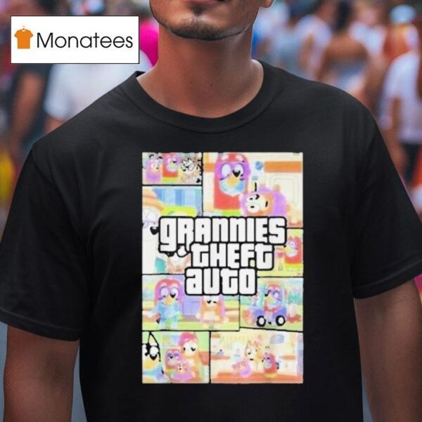 Bluey Grannies Theft Auto Gta T Shirt