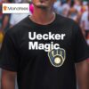 Bob Uecker Uecker Magic Milwaukee Brewers T Shirt