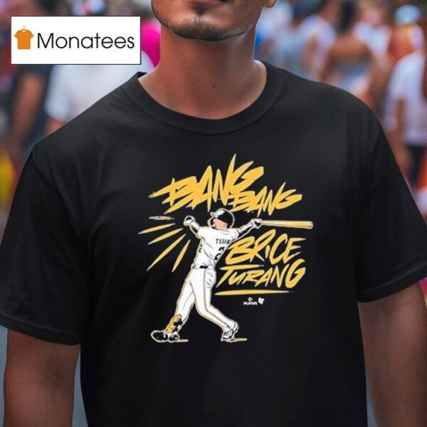Brice Turang Bang Bang T Shirt