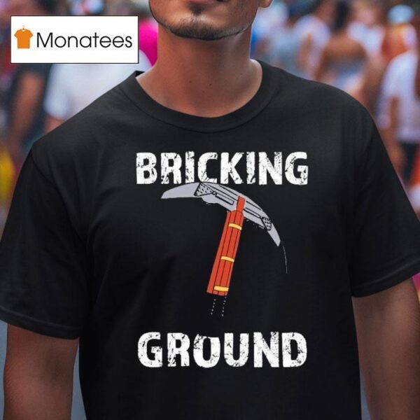 Brick Science Bricking Ground T Shirt