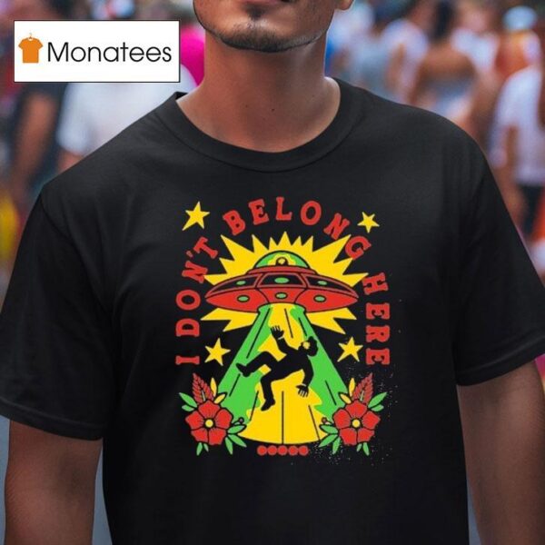 Broadside I Don T Belong Here Ufo T Shirt