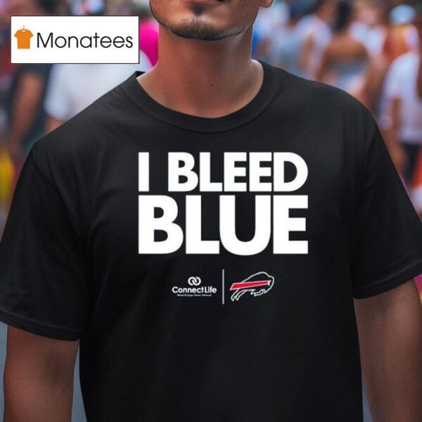 Buffalo Bills I Bleed Blue Connect Life T Shirt