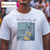 Built To Spill I Have Given The World My Songs T Shirt
