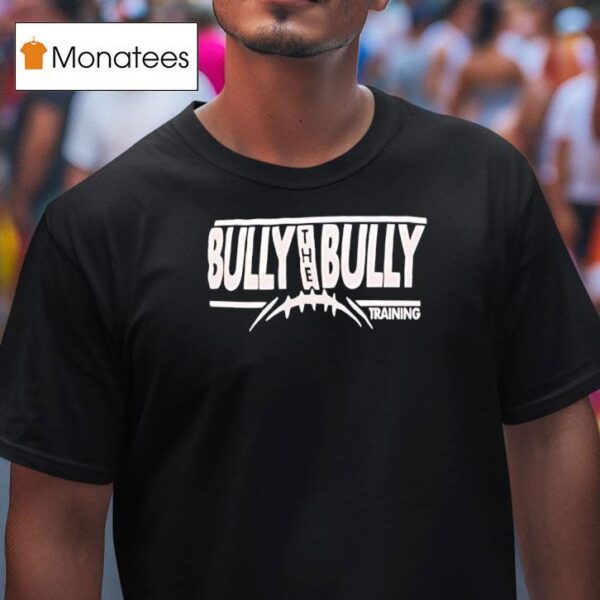 Bully The Bully Training T Shirt