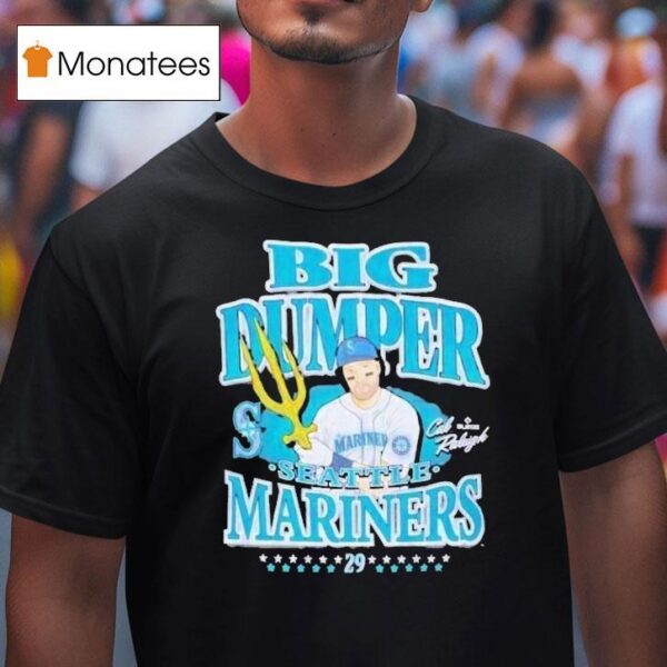 Cal Raleigh Big Dumper Seattle Mariners Players Baseball Mlb T Shirt
