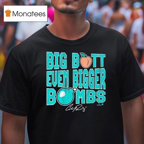 Cal Raleigh Big Butt Even Bigger Bombs T Shirt