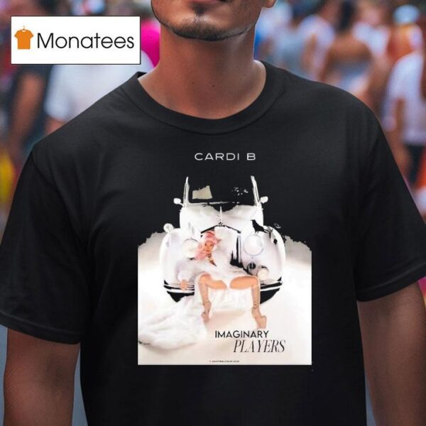 Cardi B Imaginary Players Release On August T Shirt