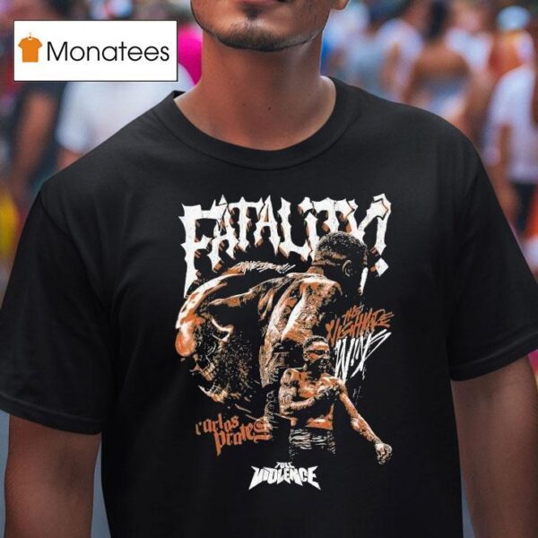 Carlos Prates Fatality The Nightmare Full Violence T Shirt