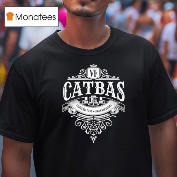 Catbas Cheeks Are Tight Balls Are Sweaty Est T Shirt