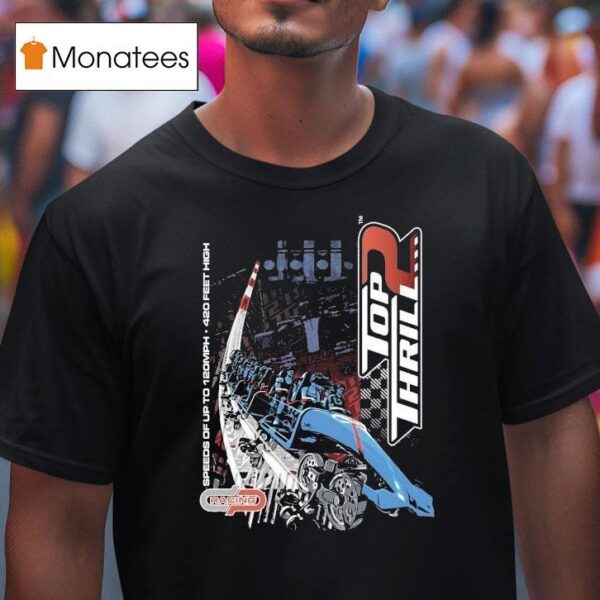 Cedar Point Top Thrill Speeds Of Up To Mph Feet High T Shirt