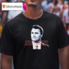 Charlie Kirk If You Believe In Something You Need To Have The Courage To Fight For Those Ideas T Shirt