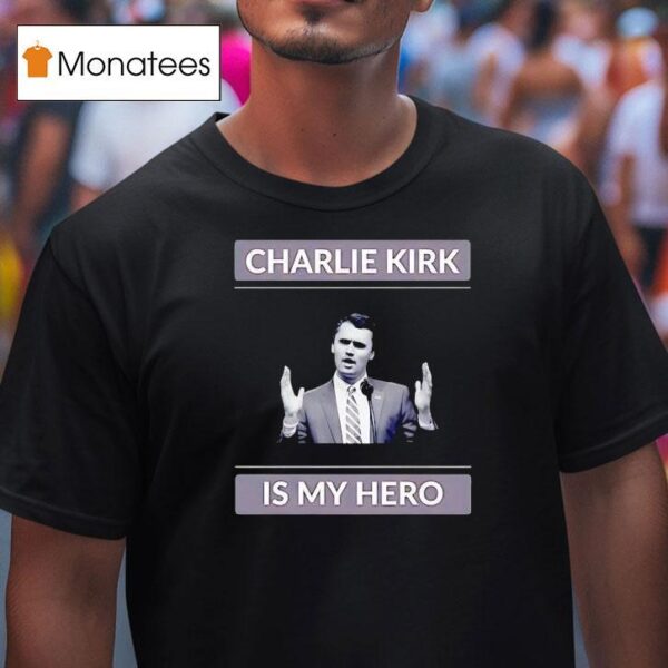 Charlie Kirk Is My Hero Usa Portrai T Shirt