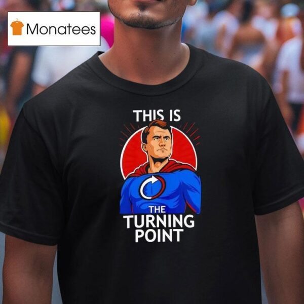 Charlie Kirk This Is The Turning Poin T Shirt