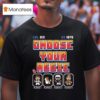 Choose Your Aggie Player Bi T Shirt