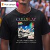 Coldplay Hull Music Of The Spheres Tour August Th And Th In Hull Uk At Craven Park T Shirt