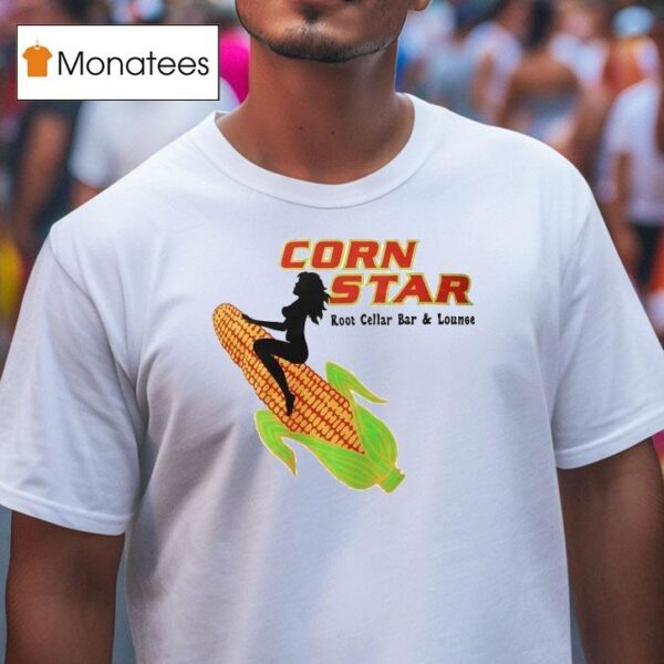 Corn Star Root Cellar Bar And Lounge T Shirt
