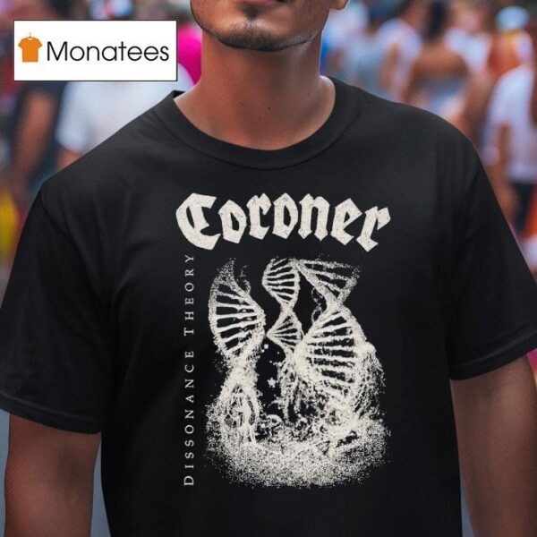 Coroner Dissonance Theory T Shirt