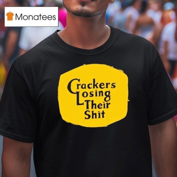 Cracker Barrel Crackers Losing Their Shi T Shirt