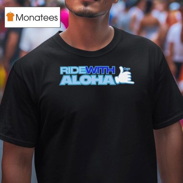 Cruising In The Ride With Aloha Shaka T Shirt