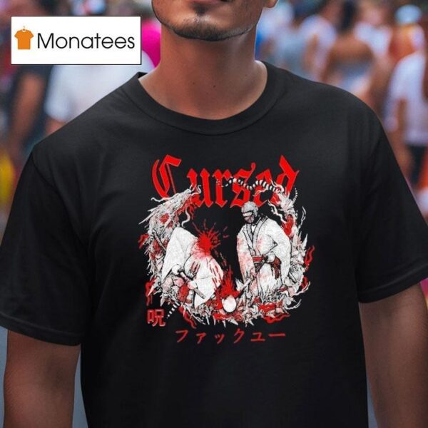Cursed Fuck You T Shirt