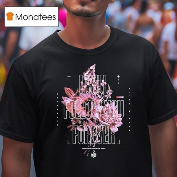 Dayseeker I Will Follow You Forever Flower T Shirt