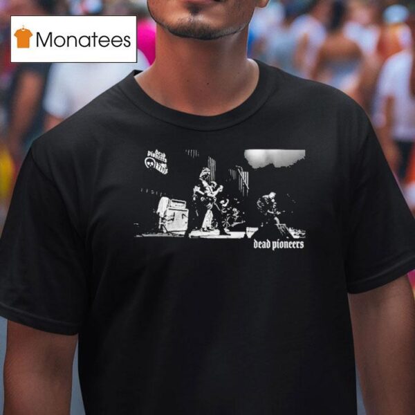 Dead Pioneers Stage Photo T Shirt
