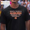 Death Taxes And Auburn Tiger Running The Football T Shirt