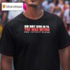 Do You Give In To The War Within End Veteran Suicide T Shirt